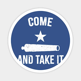 Come and take it - I stand with texas Magnet